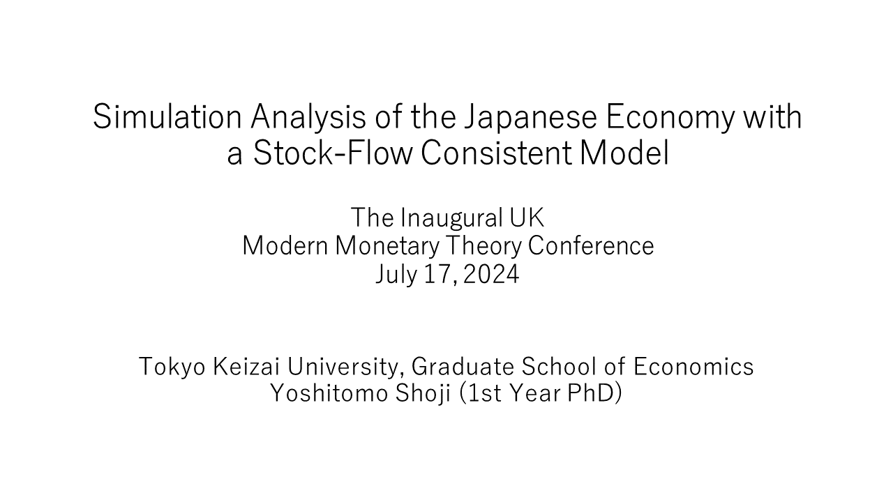 Slide set "An MMT perspective on Japan's Long-Term Economic Stagnation - Simulation Analysis of the Japanese Economy with a Stock-Flow Consistent Model" - Yoshitomo Shoji