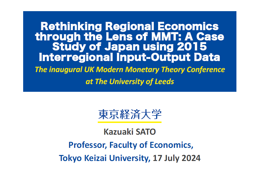 Slide set "Rethinking Regional Economics through the lens of MMT - a Case Study of Japan" - Kazuaki Sato