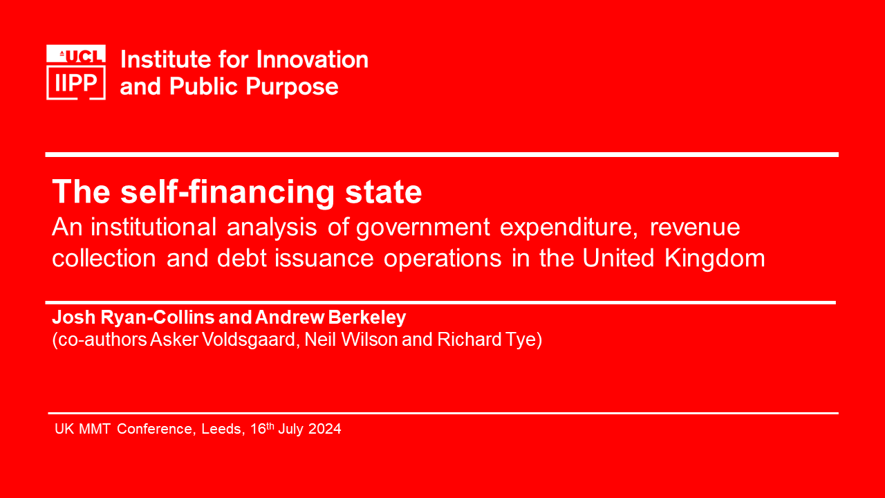 Slide set "The Self-financing state" - Josh Ryan-Collins and Andrew Berkeley (co-authors Asker Voldsgaard, Neil Wilson and Richard Tye)