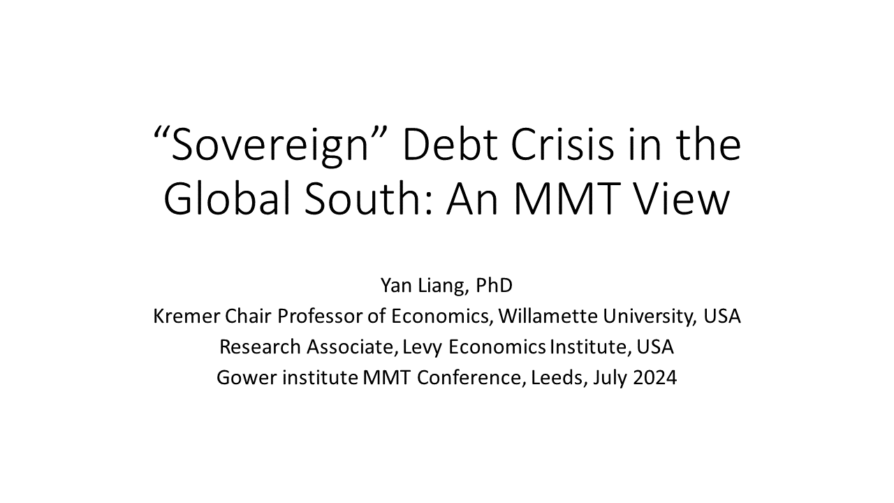 Slide set "“Sovereign” Debt Crisis in the Global South: An MMT View" - Yan Liang